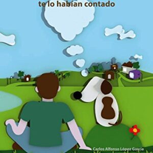 Tu perro piensa y te quiere: Entrenar perros no es como te lo habían contado. Adiestramiento canino cognitivo-emocional.